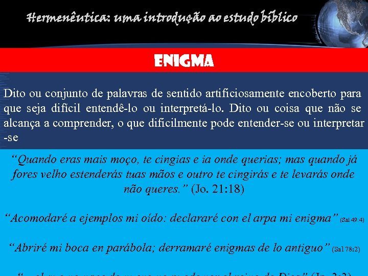 Hermenêutica: uma introdução ao estudo bíblico ENIGMA Dito ou conjunto de palavras de sentido