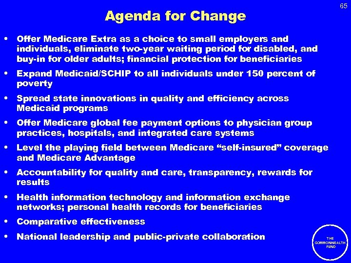 65 Agenda for Change • Offer Medicare Extra as a choice to small employers