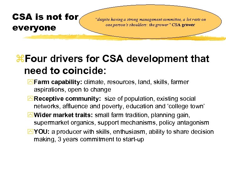CSA is not for everyone “despite having a strong management committee, a lot rests