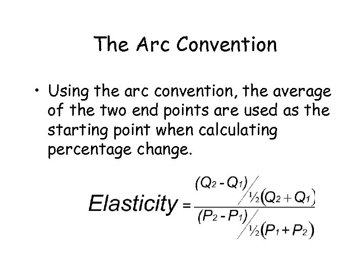 The Arc Convention • Using the arc convention, the average of the two end