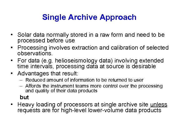 Single Archive Approach • Solar data normally stored in a raw form and need