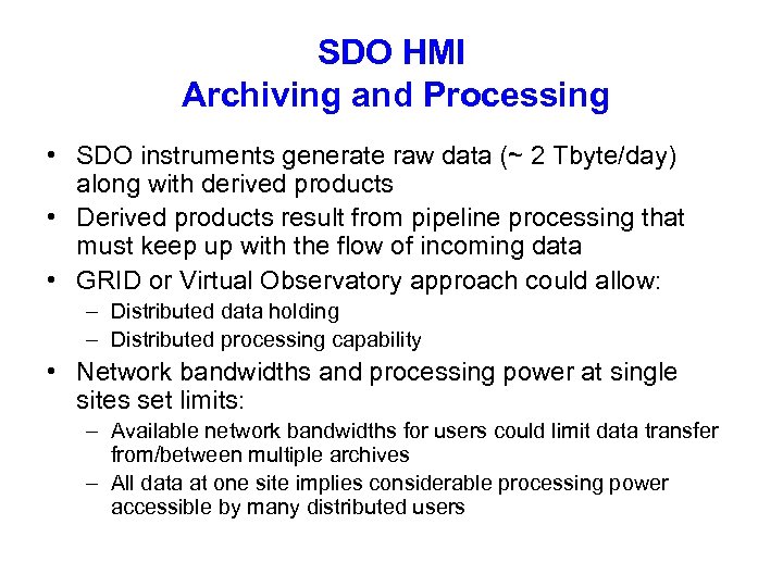 SDO HMI Archiving and Processing • SDO instruments generate raw data (~ 2 Tbyte/day)