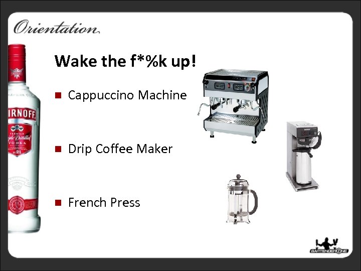 Barware Wake the f*%k up! n Cappuccino Machine n Drip Coffee Maker n French