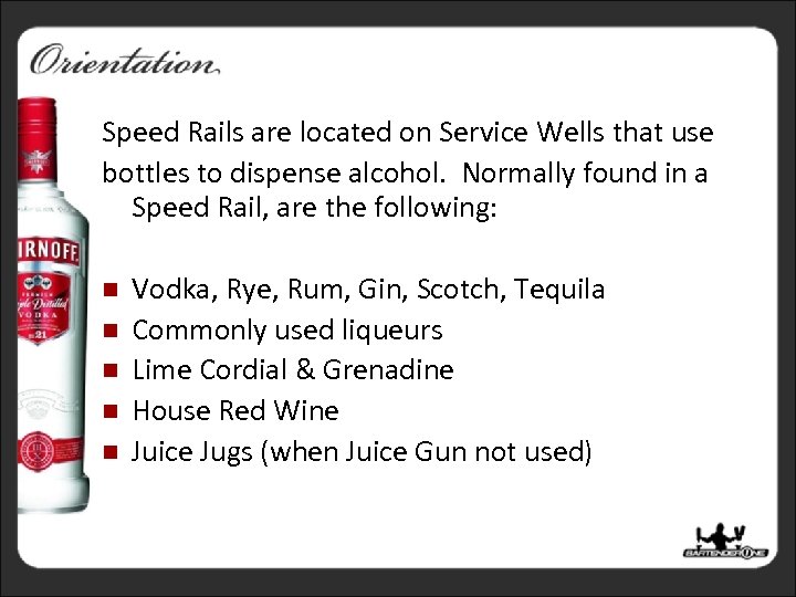 Bar Service Wells that use Rail Speed Rails are located on bottles to dispense