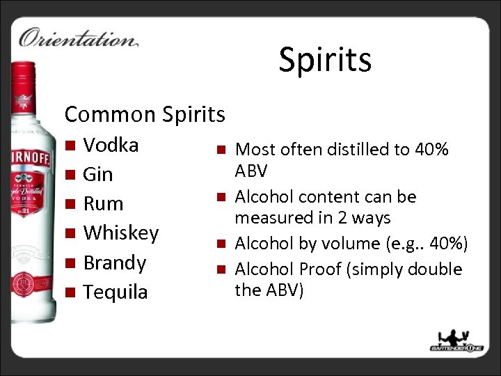 Spirits Common Spirits Vodka n Gin n Rum n Whiskey n Brandy n Tequila