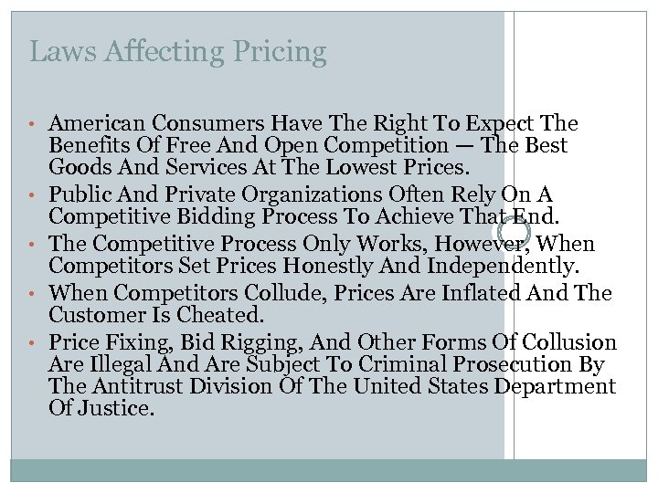 Laws Affecting Pricing • American Consumers Have The Right To Expect The • •
