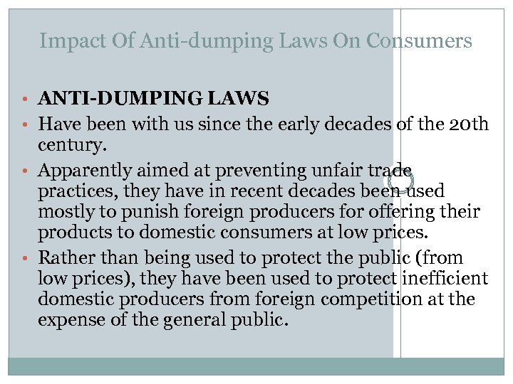 Impact Of Anti-dumping Laws On Consumers • ANTI-DUMPING LAWS • Have been with us