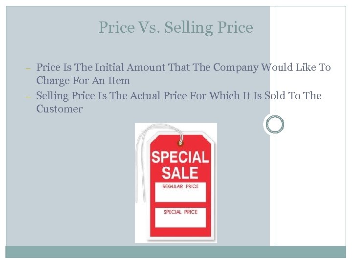 Price Vs. Selling Price – – Price Is The Initial Amount That The Company