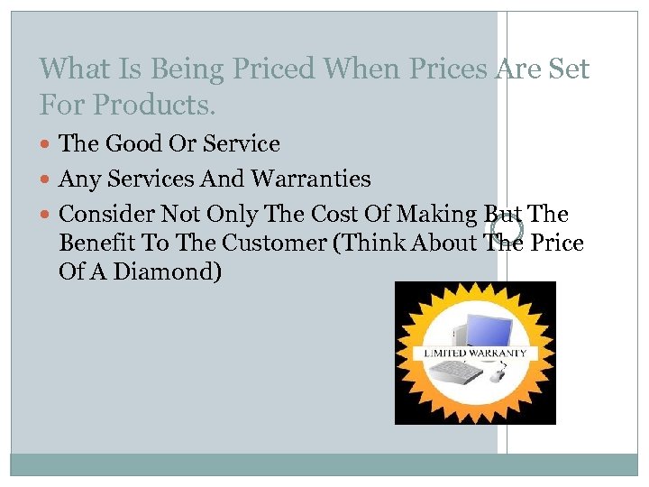 What Is Being Priced When Prices Are Set For Products. The Good Or Service