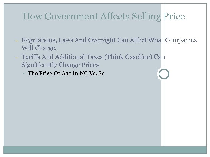 How Government Affects Selling Price. – – Regulations, Laws And Oversight Can Affect What