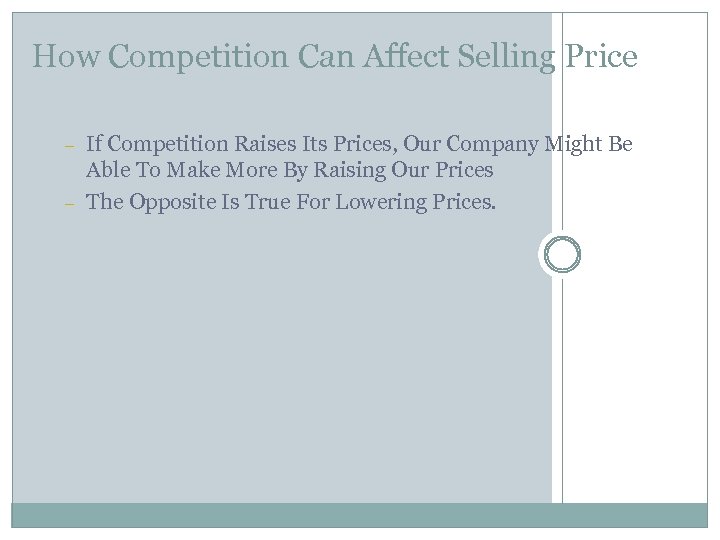 How Competition Can Affect Selling Price – – If Competition Raises Its Prices, Our