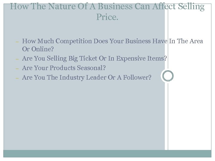 How The Nature Of A Business Can Affect Selling Price. – – How Much