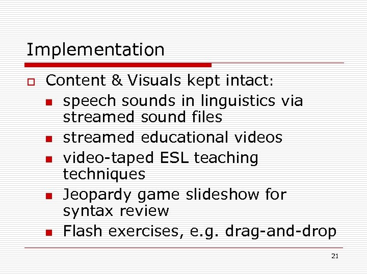 Implementation o Content & Visuals kept intact: n speech sounds in linguistics via streamed