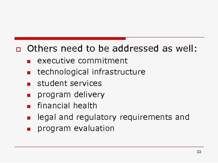 o Others need to be addressed as well: n n n n executive commitment