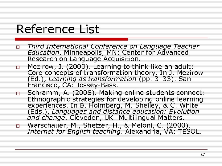 Reference List o o Third International Conference on Language Teacher Education. Minneapolis, MN: Center
