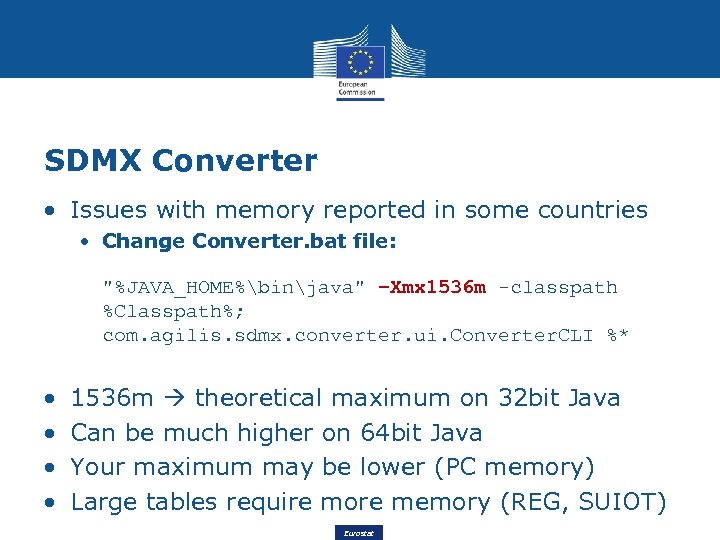 SDMX Converter • Issues with memory reported in some countries • Change Converter. bat