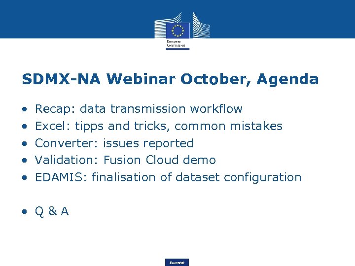 SDMX-NA Webinar October, Agenda • • • Recap: data transmission workflow Excel: tipps and