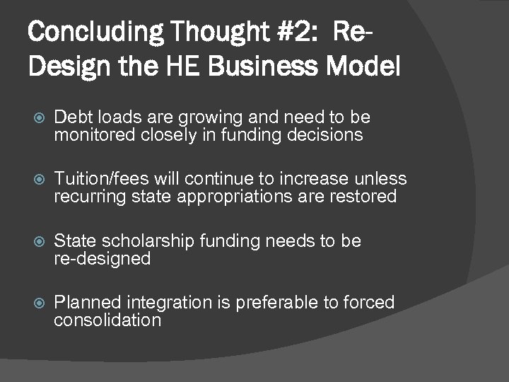 Concluding Thought #2: Re. Design the HE Business Model Debt loads are growing and