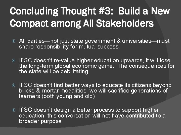 Concluding Thought #3: Build a New Compact among All Stakeholders All parties—not just state