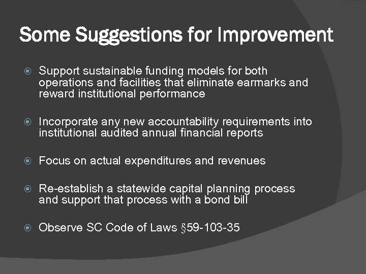 Some Suggestions for Improvement Support sustainable funding models for both operations and facilities that