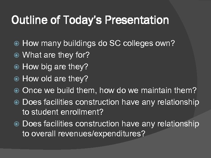 Outline of Today’s Presentation How many buildings do SC colleges own? What are they