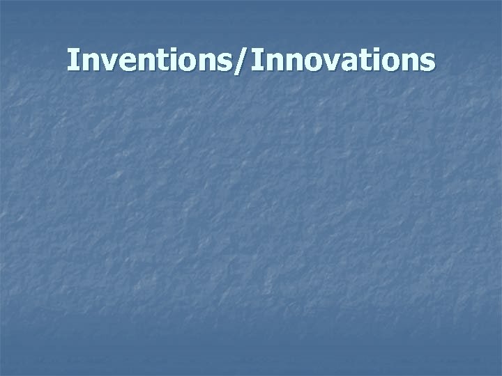 Inventions/Innovations 