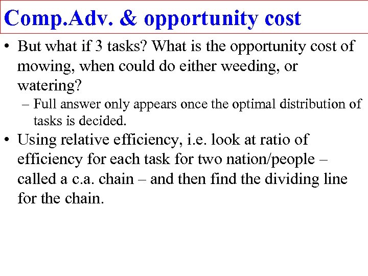 Comp. Adv. & opportunity cost • But what if 3 tasks? What is the