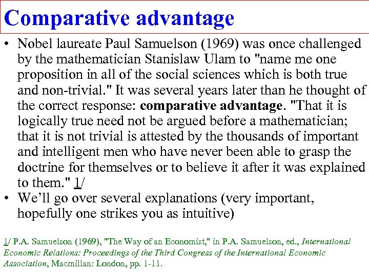 Comparative advantage • Nobel laureate Paul Samuelson (1969) was once challenged by the mathematician