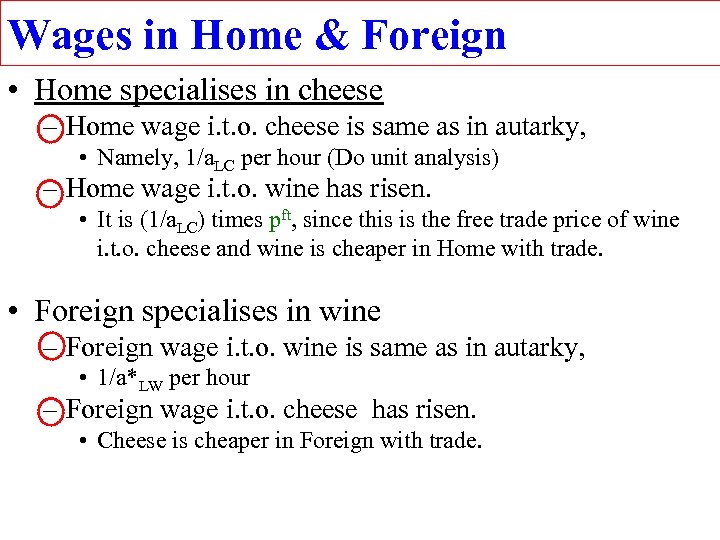 Wages in Home & Foreign • Home specialises in cheese – Home wage i.