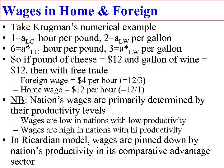 Wages in Home & Foreign • • Take Krugman’s numerical example 1=a. LC hour