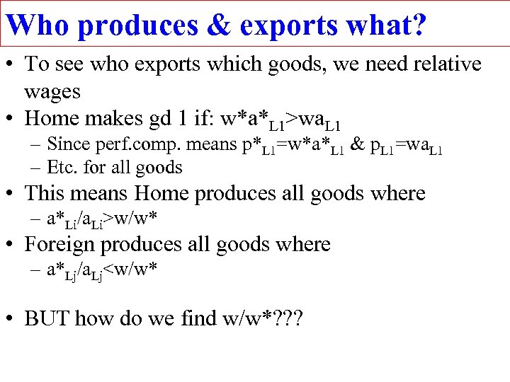 Who produces & exports what? • To see who exports which goods, we need