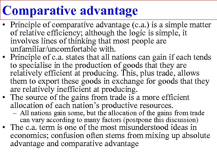 Comparative advantage • Principle of comparative advantage (c. a. ) is a simple matter