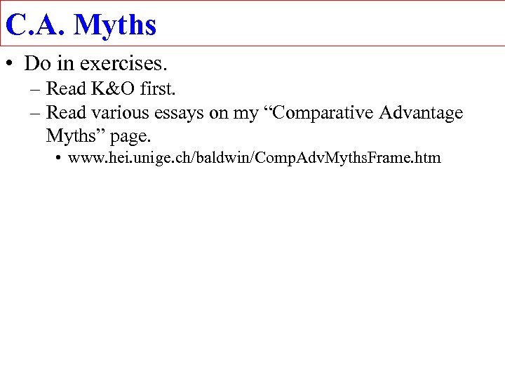 C. A. Myths • Do in exercises. – Read K&O first. – Read various