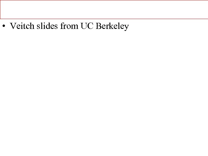  • Veitch slides from UC Berkeley 