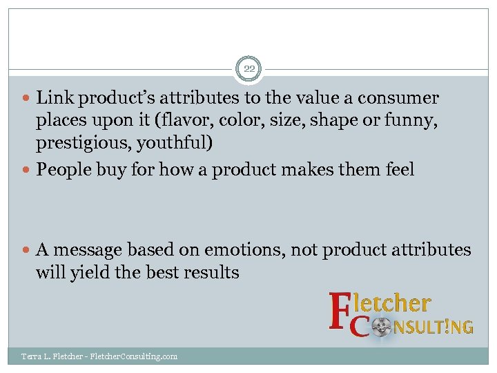 22 Link product’s attributes to the value a consumer places upon it (flavor, color,