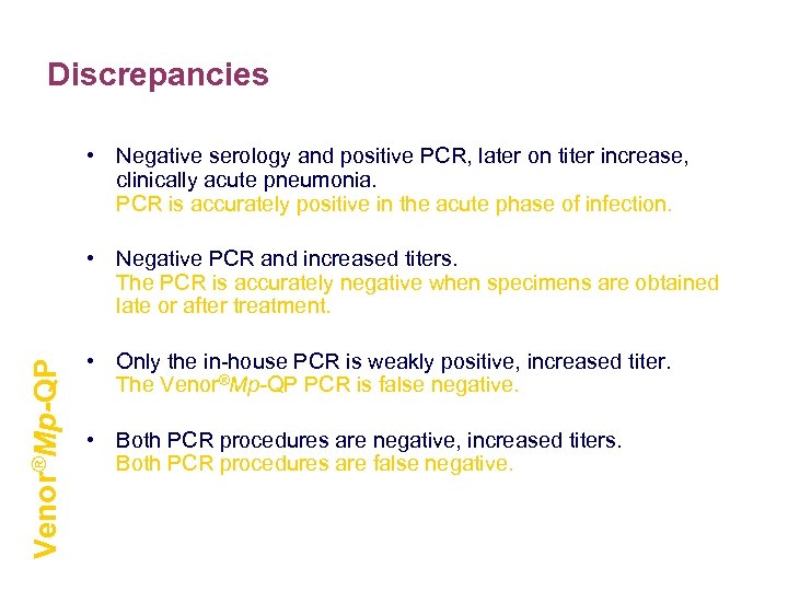 Discrepancies • Negative serology and positive PCR, later on titer increase, clinically acute pneumonia.