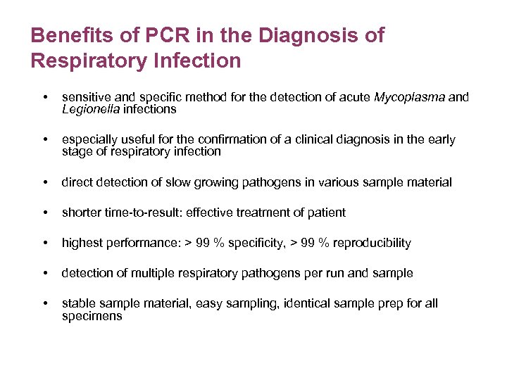 Benefits of PCR in the Diagnosis of Respiratory Infection • sensitive and specific method