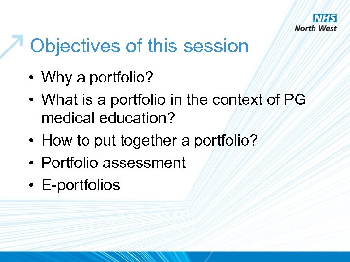 Objectives of this session • Why a portfolio? • What is a portfolio in