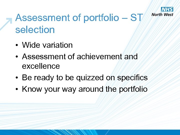 Assessment of portfolio – ST selection • Wide variation • Assessment of achievement and