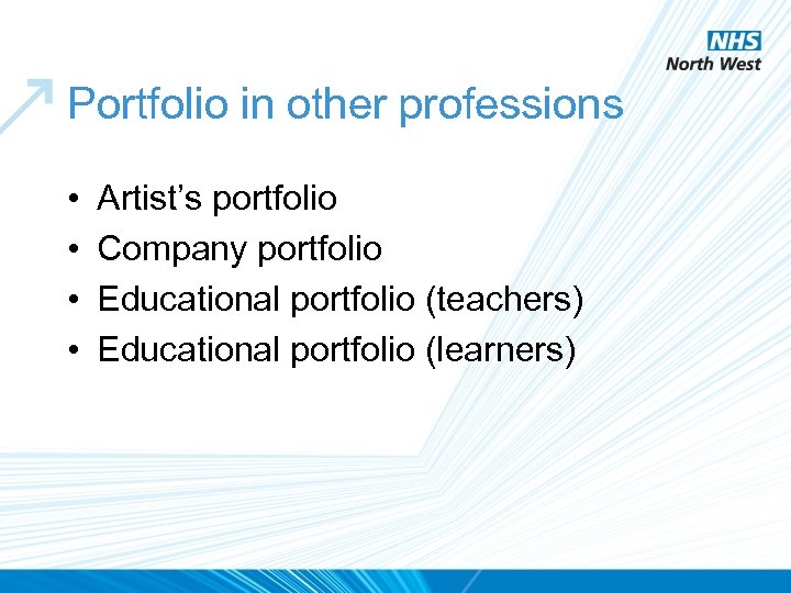 Portfolio in other professions • • Artist’s portfolio Company portfolio Educational portfolio (teachers) Educational