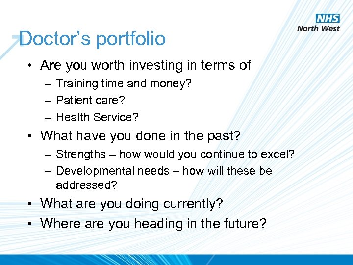 Doctor’s portfolio • Are you worth investing in terms of – Training time and