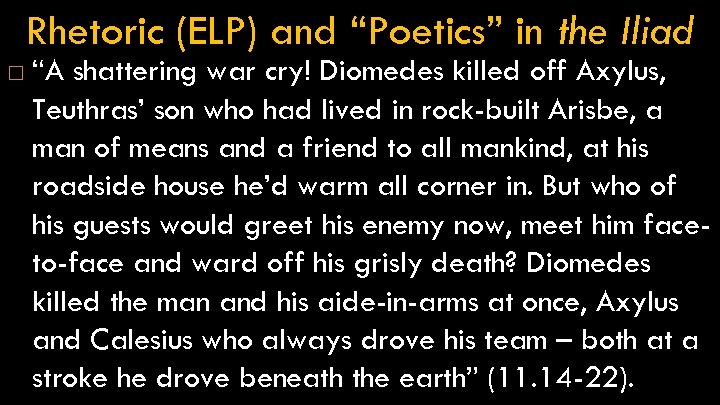 Rhetoric (ELP) and “Poetics” in the Iliad “A shattering war cry! Diomedes killed off