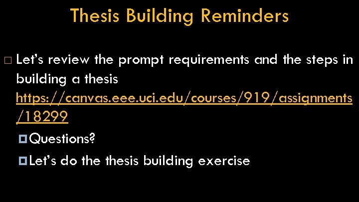 Thesis Building Reminders Let’s review the prompt requirements and the steps in building a