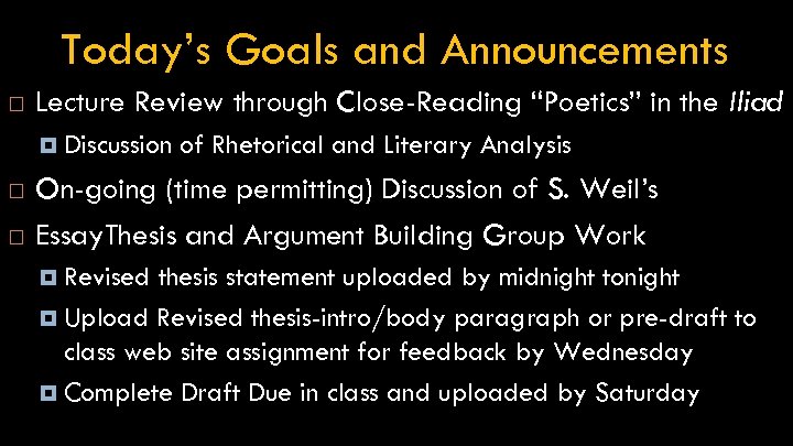 Today’s Goals and Announcements Lecture Review through Close-Reading “Poetics” in the Iliad Discussion of