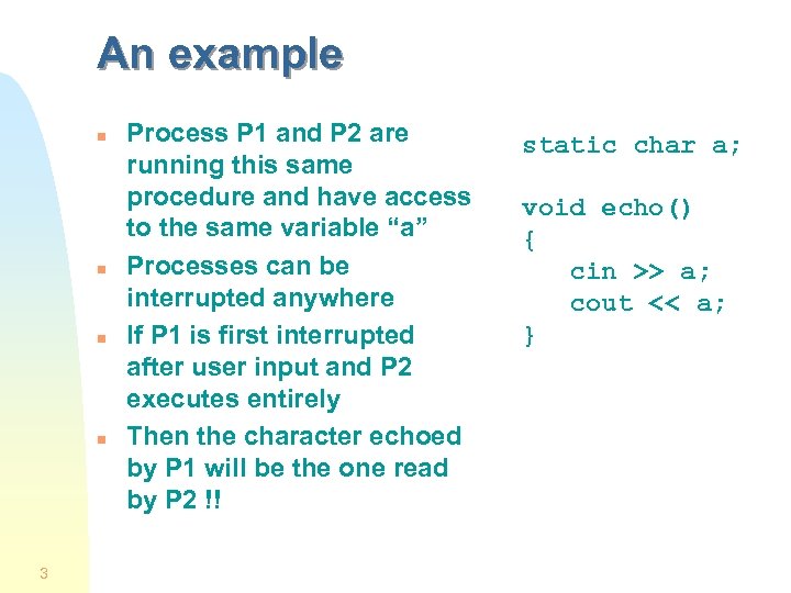 An example n n 3 Process P 1 and P 2 are running this