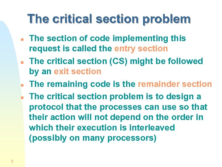 The critical section problem n n 5 The section of code implementing this request