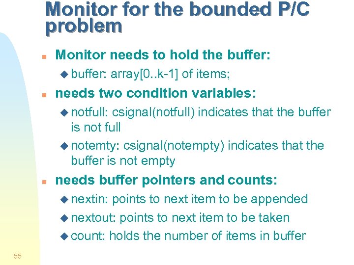 Monitor for the bounded P/C problem n Monitor needs to hold the buffer: u