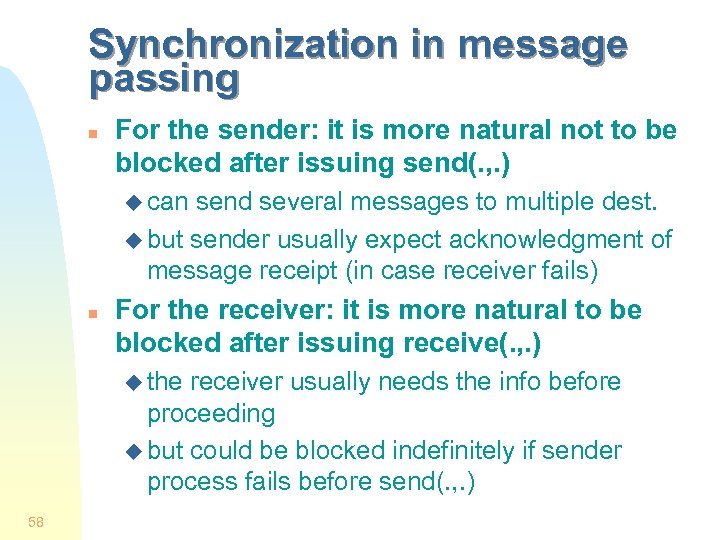 Synchronization in message passing n For the sender: it is more natural not to