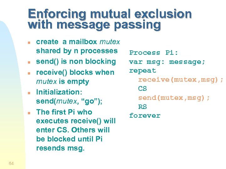 Enforcing mutual exclusion with message passing n n n 64 create a mailbox mutex