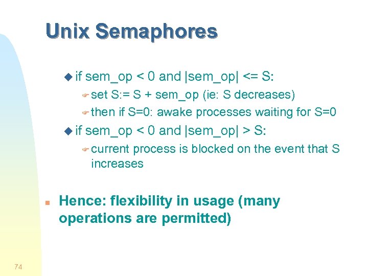 Unix Semaphores u if sem_op < 0 and |sem_op| <= S: F set S: